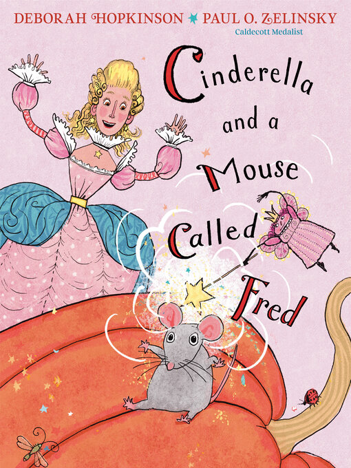 Title details for Cinderella and a Mouse Called Fred by Deborah Hopkinson - Wait list